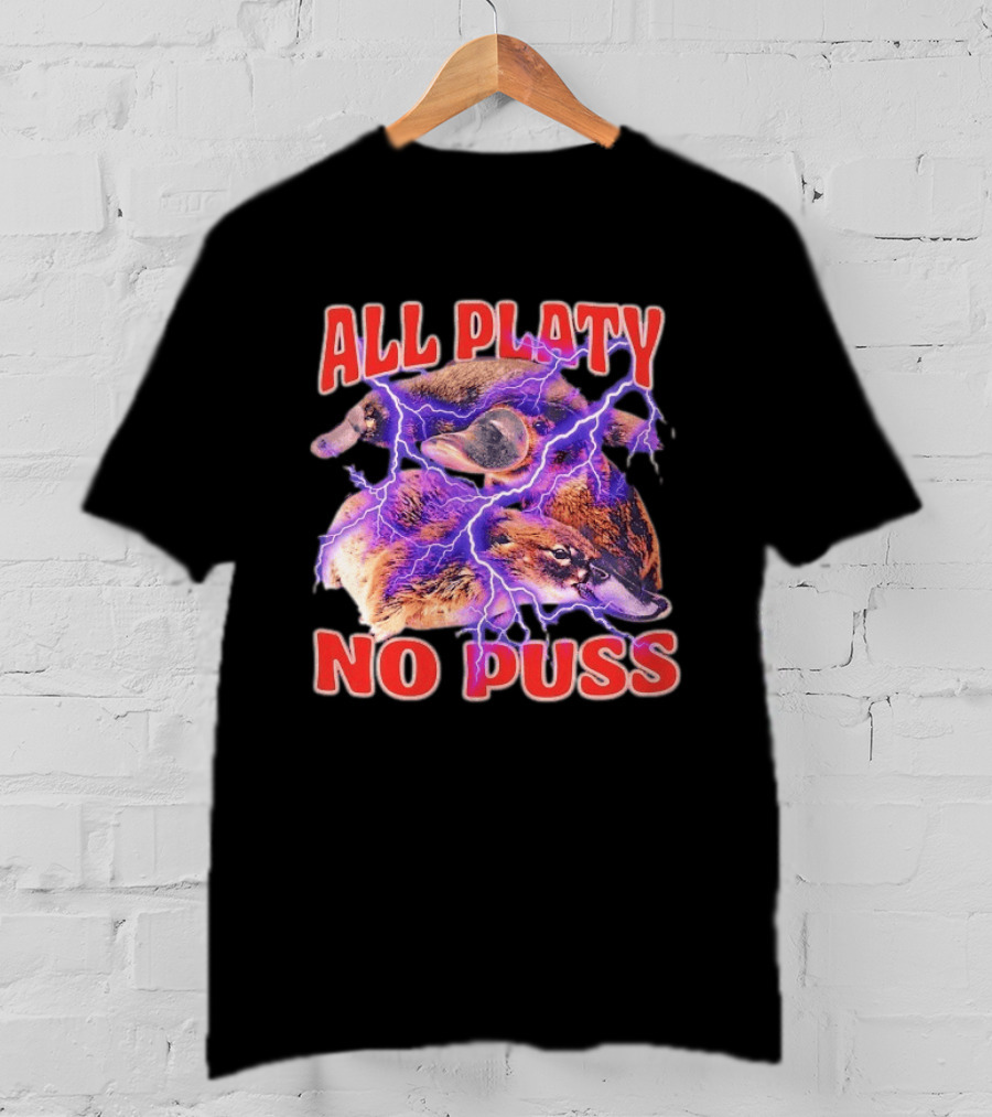 All Platy No Puss Platypus Animal Electric T-Shirt