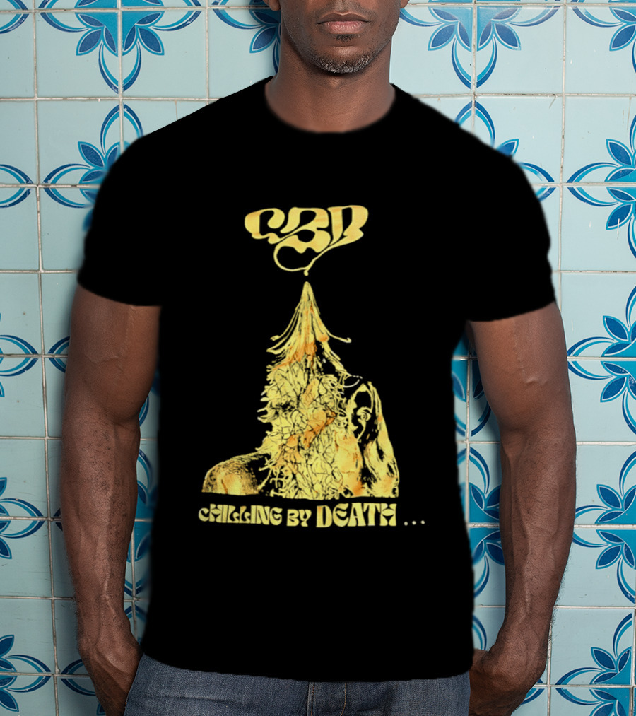 CBD Chilling By Death Surreal Dark Humor Extravaganza T-Shirt
