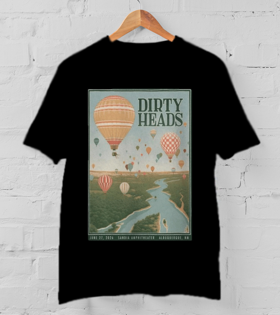 Dirty Heads Sandia Amphitheater Albuquerque NM Hot Air Balloons June 27 2026 T-Shirt