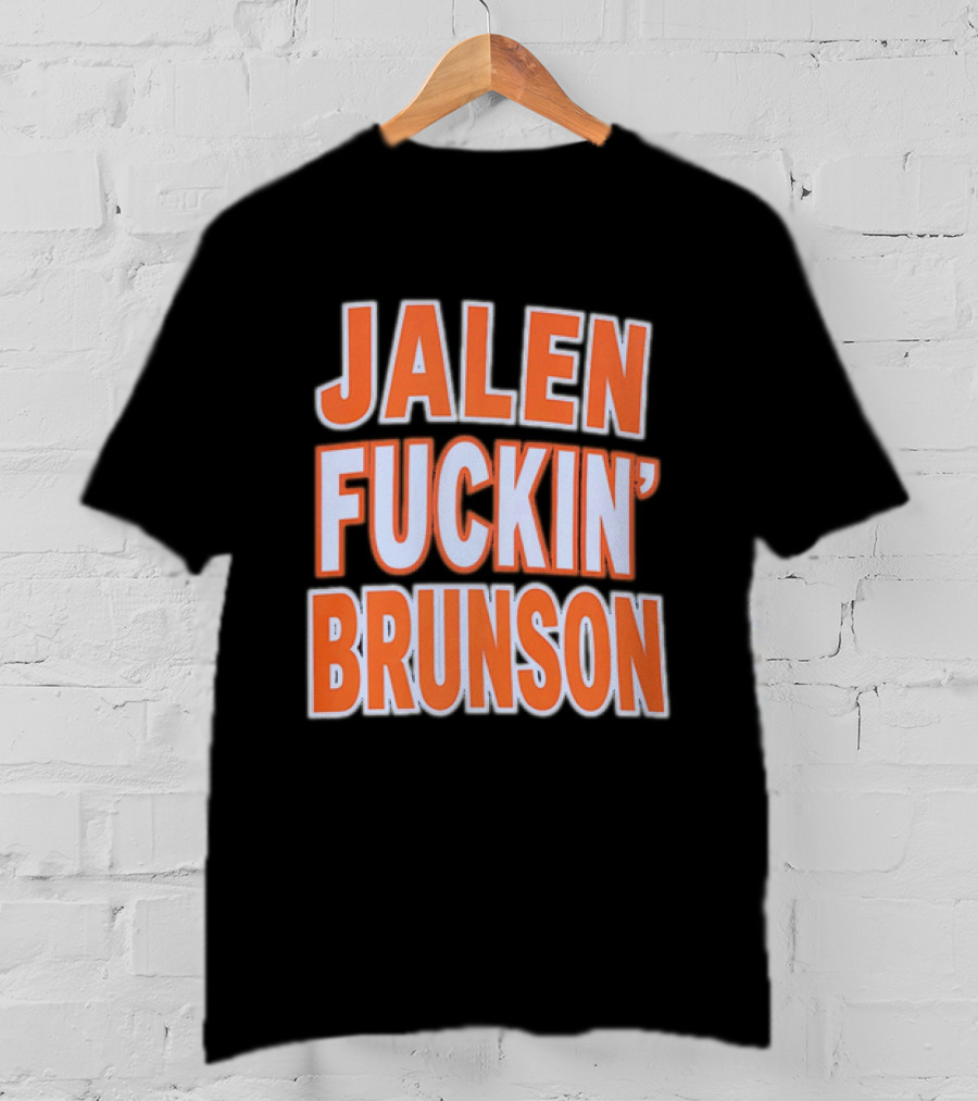 Jalen Fuckin' Brunson New York Knicks NBA Basketball T-Shirt