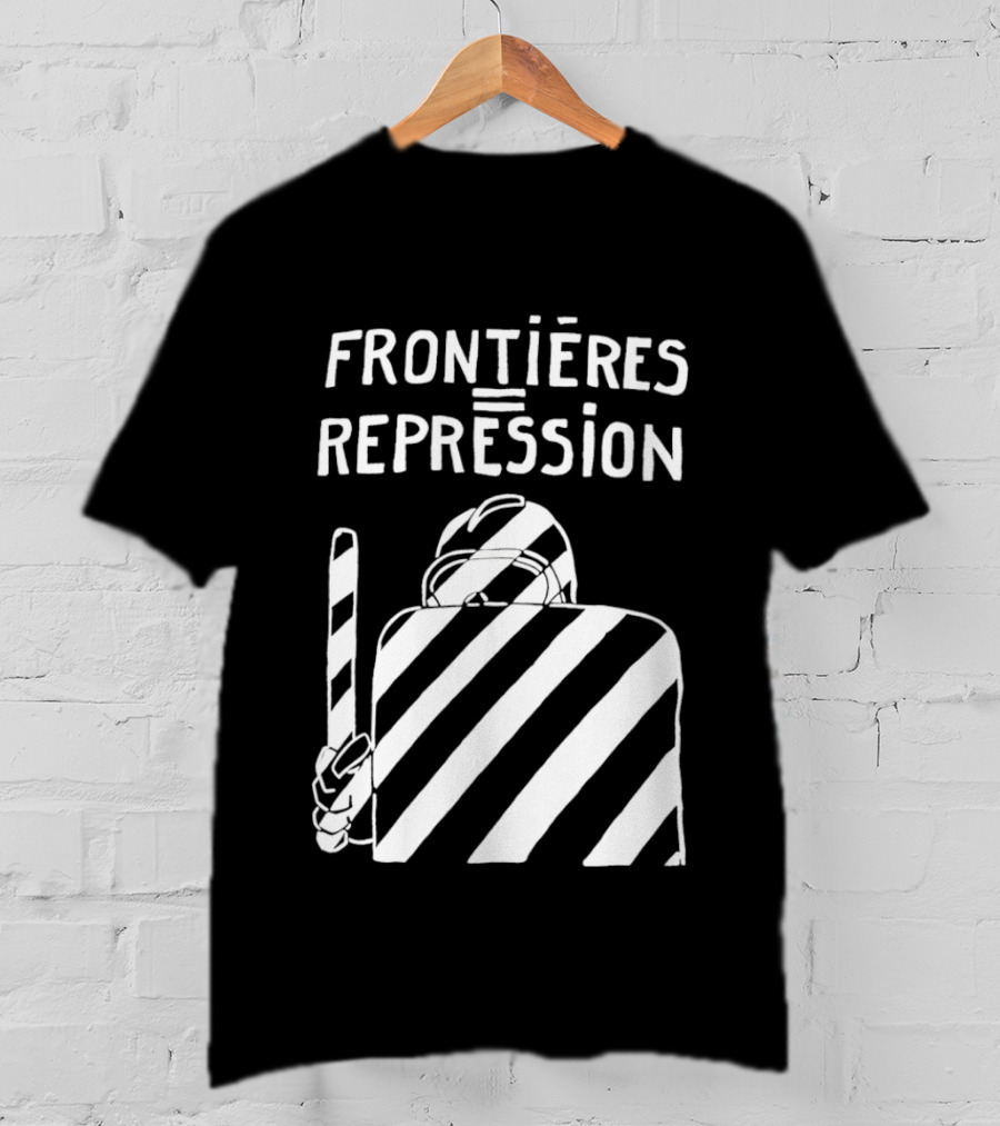 Frontieres Repression Protest Symbolism Bold Font White Stripes T-Shirt