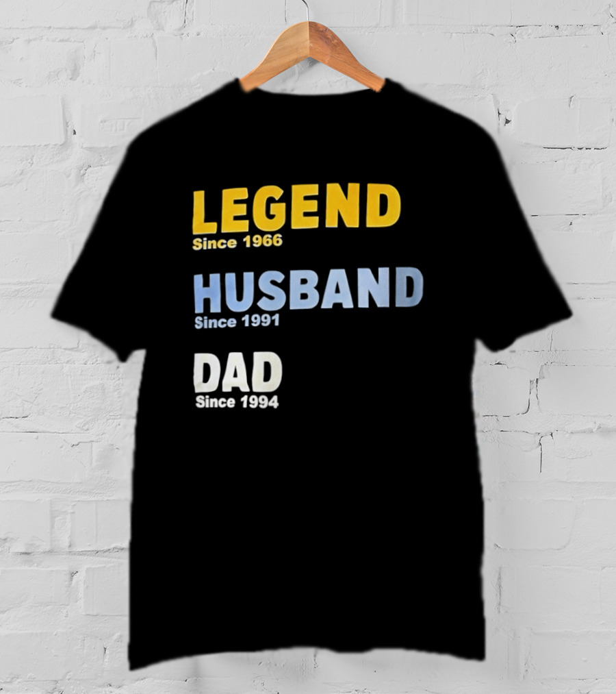 Legend Since 1966 Husband Since 1991 Dad Since 1994 T-Shirt