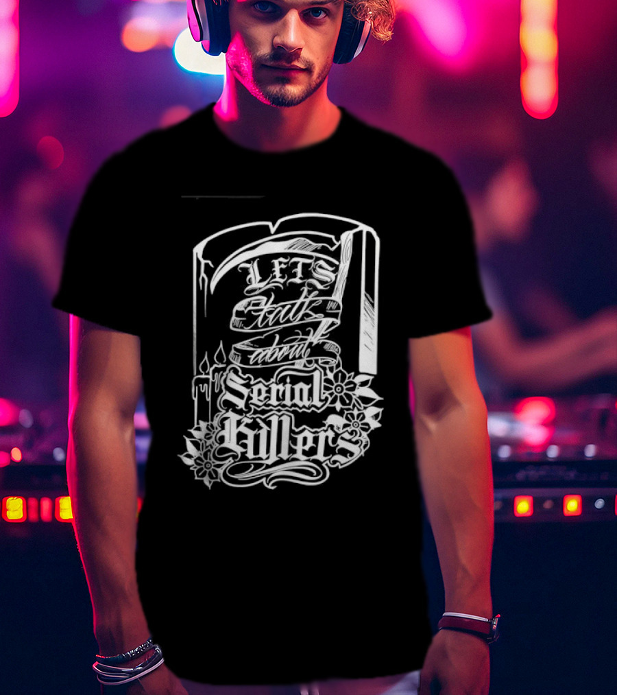 Let's Talk About Serial Killers True Crime Book T-Shirt