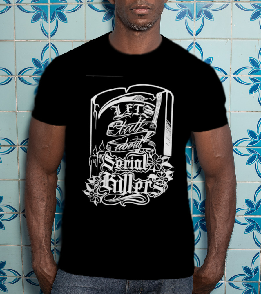 Let's Talk About Serial Killers True Crime Book T-Shirt