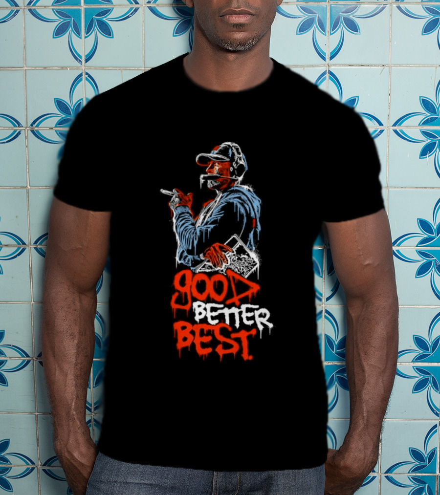 GOOD BETTER BEST Motivational Inspirational Text With Baseball Player T-Shirt