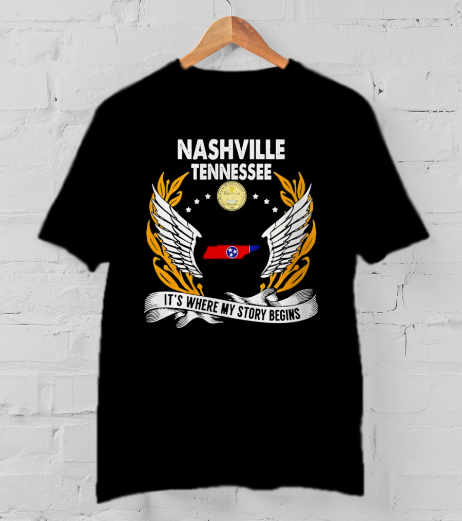 Nashville Tennessee It's Where My Story Begins Wings And State T-Shirt
