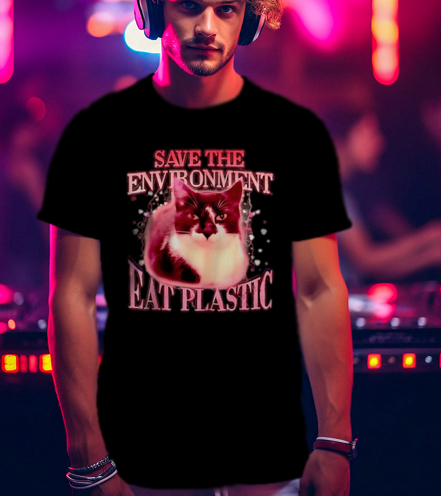 Save The Environment Eat Plastic Cat Humor T-Shirt