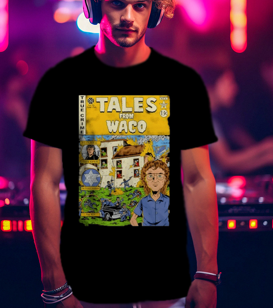 True Crime Tales From Waco David Koresh Branch Davidians ATF Comic Style Featuring T-Shirt