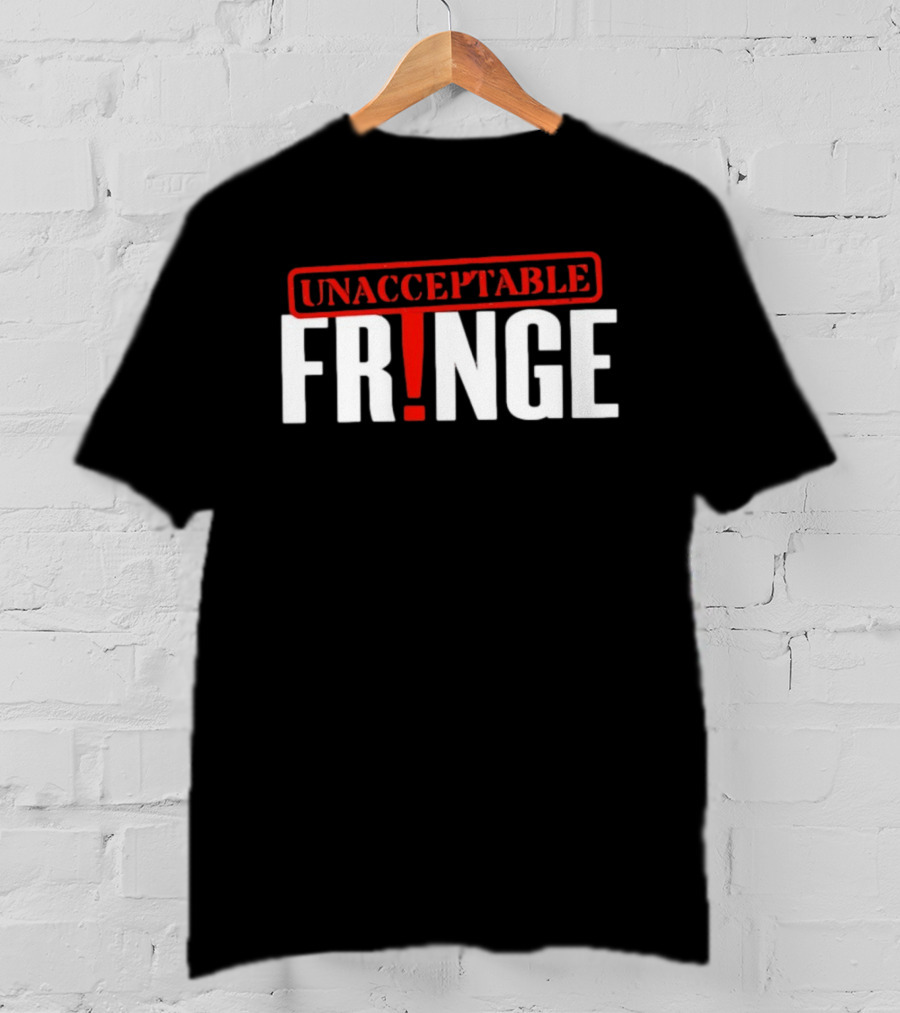 Unacceptable Fringe TV Show Walter Bishop Sci Fi T-Shirt