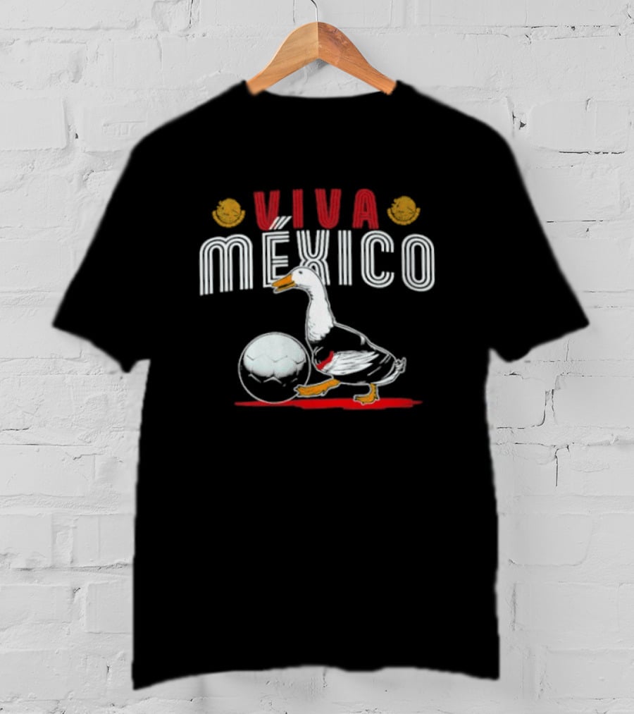Viva Mexico Goose With Soccer Ball T-Shirt
