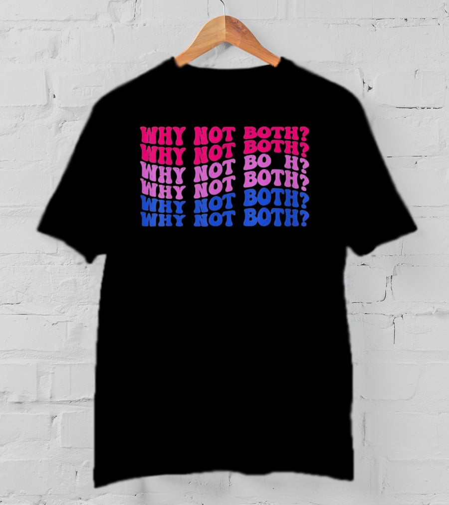 Why Not Both Bisexual Pride Flag Colors Wavy T-Shirt