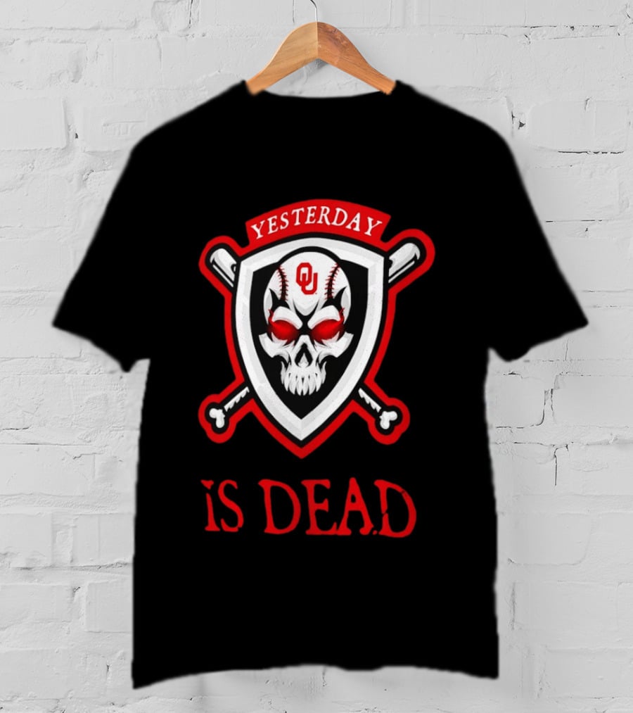 Yesterday Is Dead Oklahoma Sooners Baseball Skull Crossbones T-Shirt