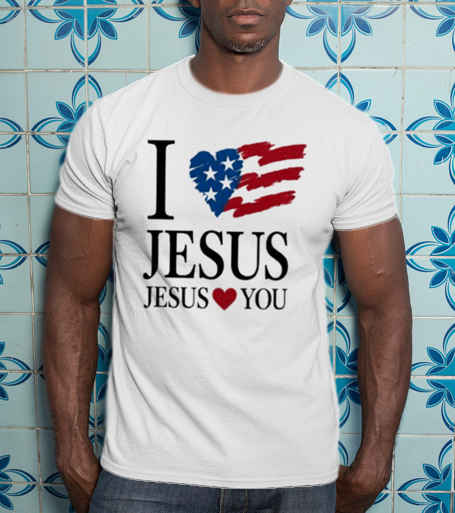 I Love Jesus Jesus Heart You American Flag Stars Stripes T-Shirt