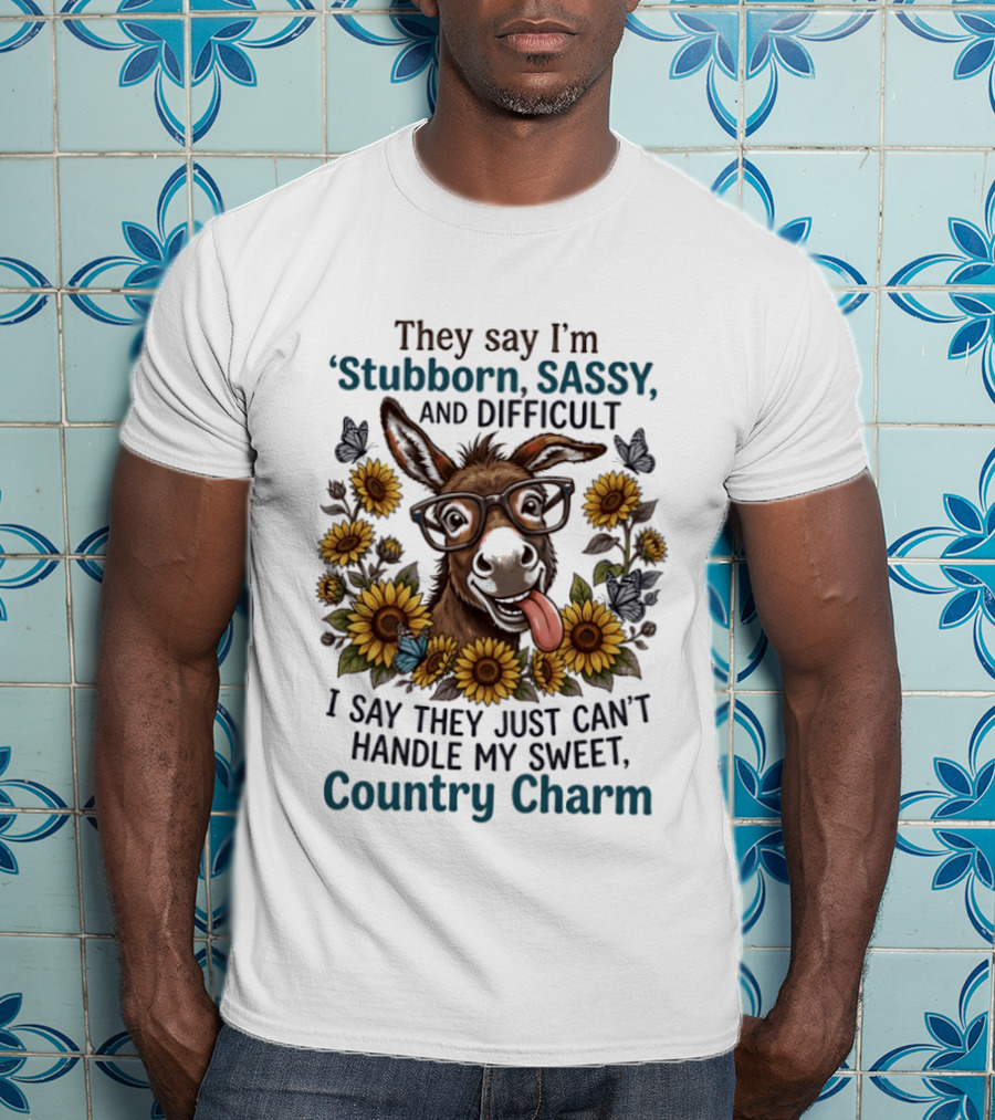 Stubborn Sassy And Difficult Donkey Sunflowers Butterflies Sweet Country Charm T-Shirt