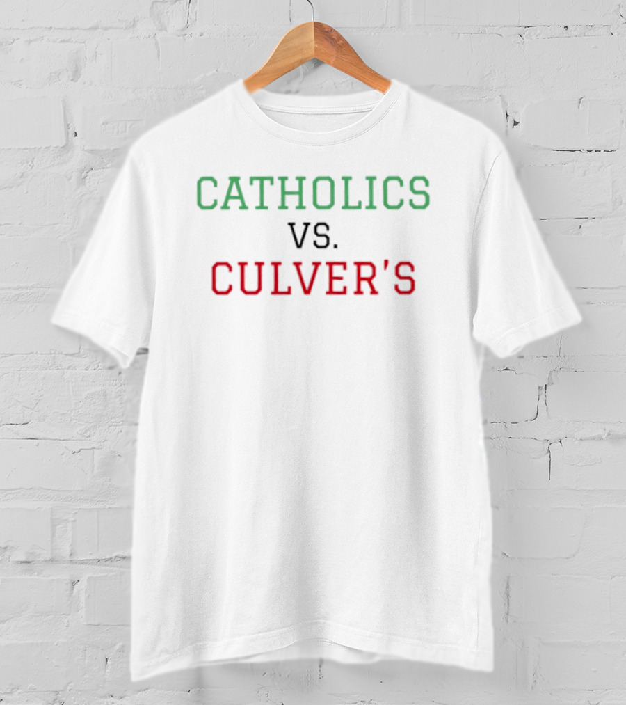 Catholics Vs. Culver's Rivalry Matchup T-Shirt