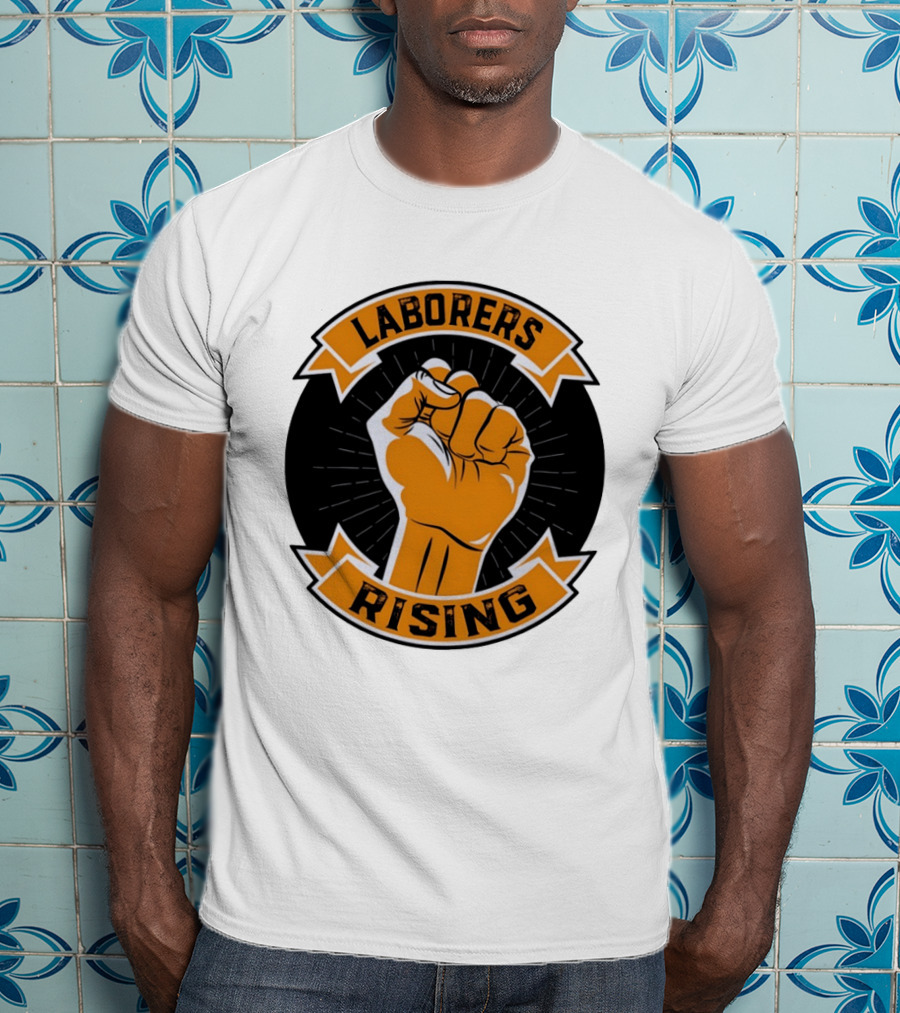 Laborers Rising Fist Solidarity Power Union Worker Movement T-Shirt