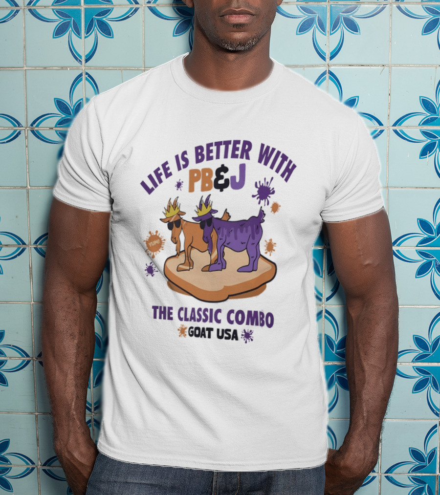 Life Is Better With PB&J The Classic Combo GOAT USA YUM T-Shirt