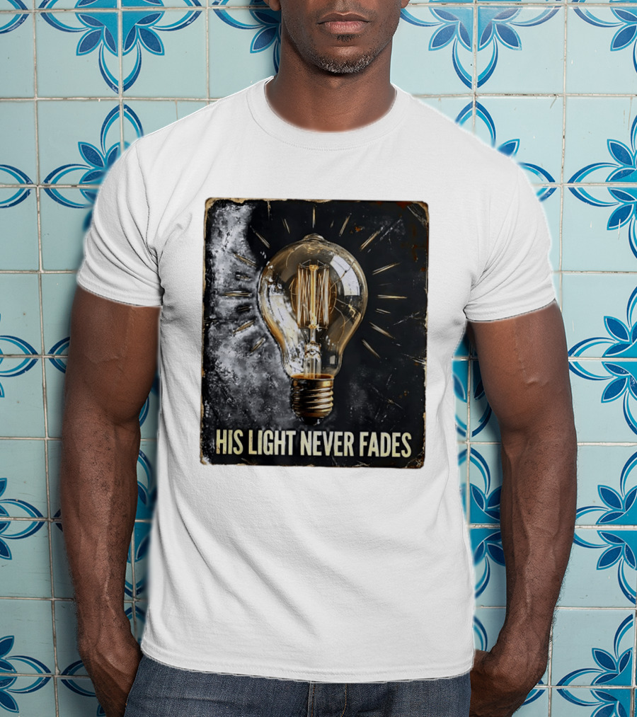 His Light Never Fades Vintage Light Bulb T-Shirt