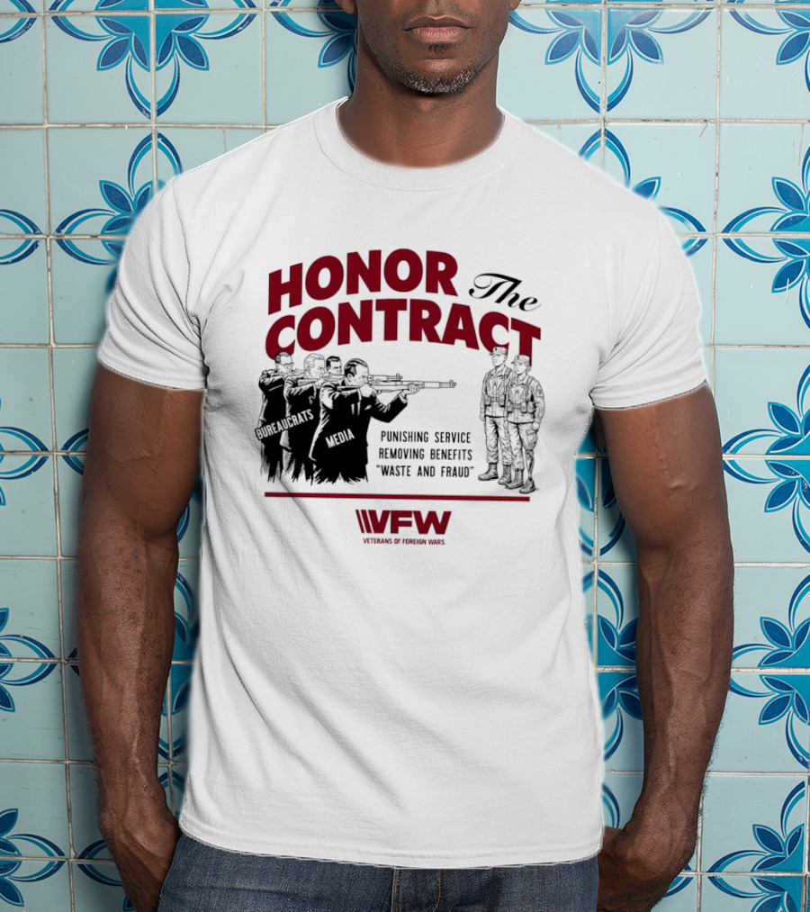Honor The Contract Vfw Punishing Service Removing Benefits Waste And Fraud Veterans Of Foreign Wars T-Shirt