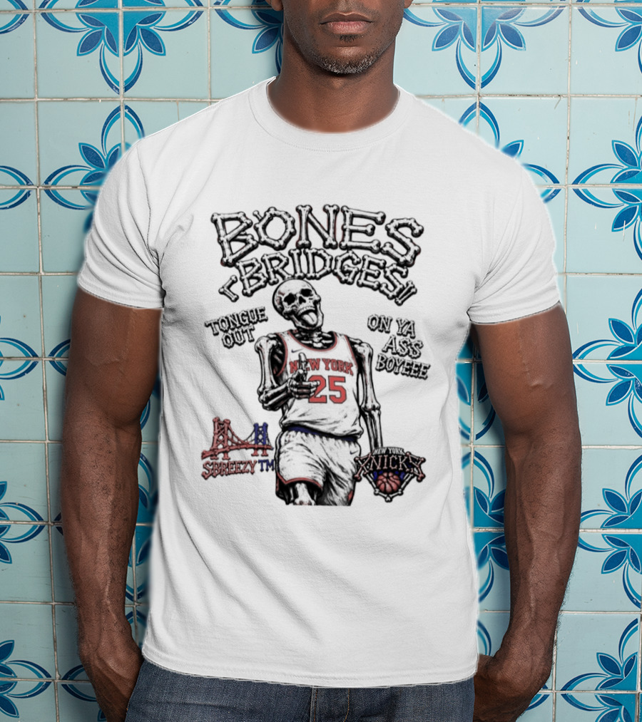 Bones Bridges New York Knicks 25 Breezy NBA Tongue Out On Ya Ass Boyeee T-Shirt