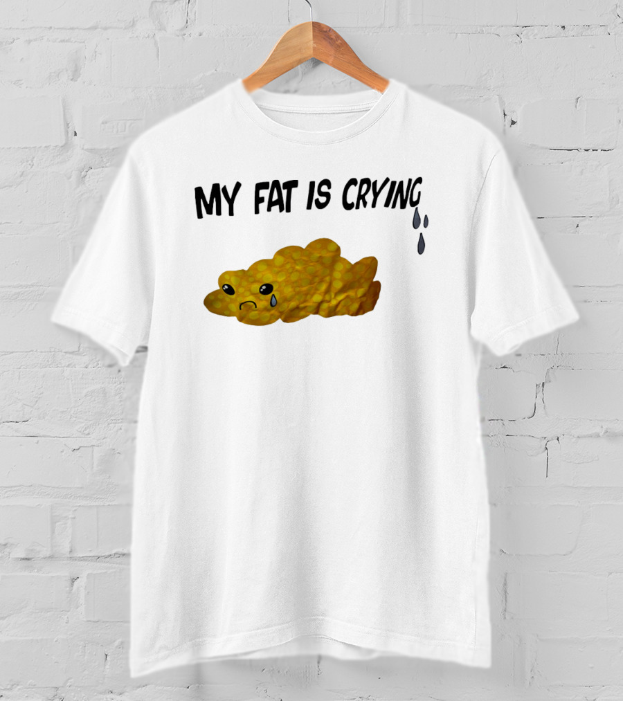 MY FAT IS CRYING Sad Goldfish Cracker Tears T-Shirt