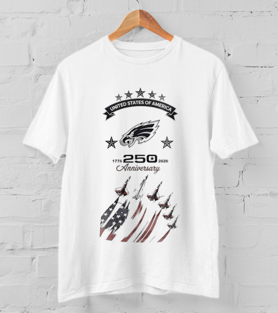 Philadelphia Eagles 1776 250th Anniversary United States Of America 2026 T-Shirt