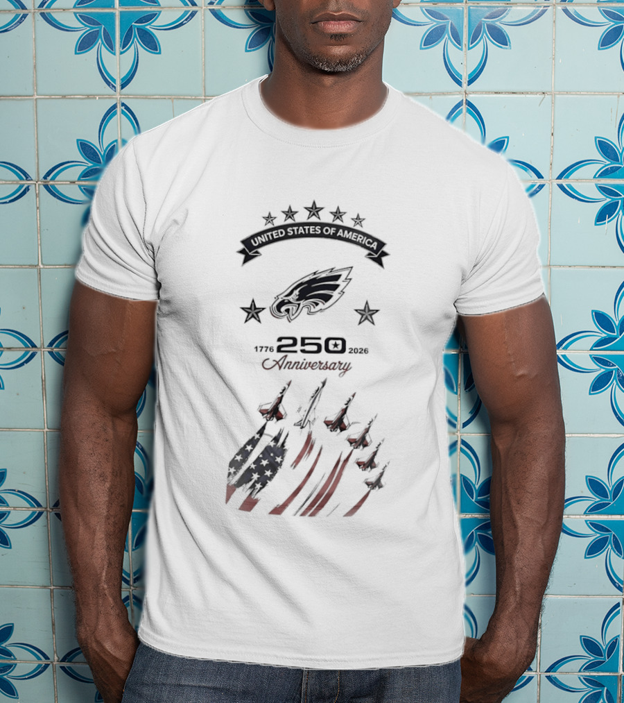 Philadelphia Eagles 1776 250th Anniversary United States Of America 2026 T-Shirt