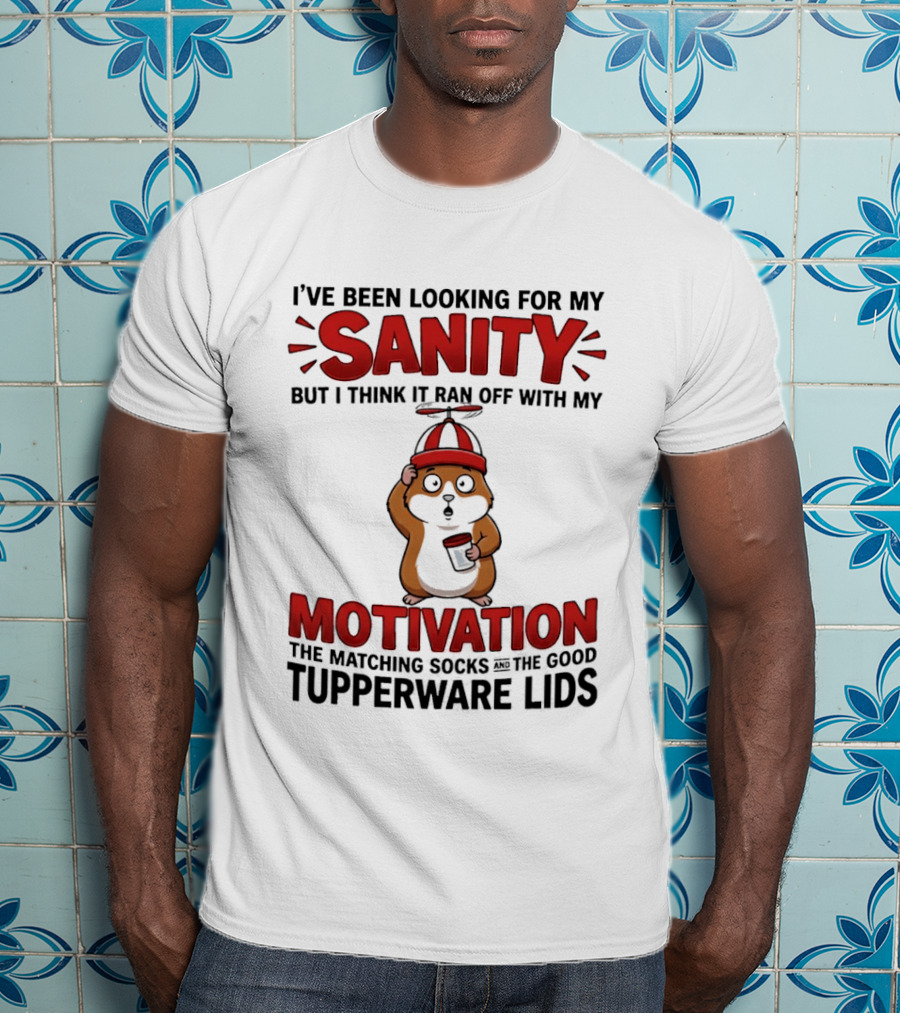 I've Been Looking For My Sanity Ran Off With My Motivation Matching Socks Tupperware Lids T-Shirt