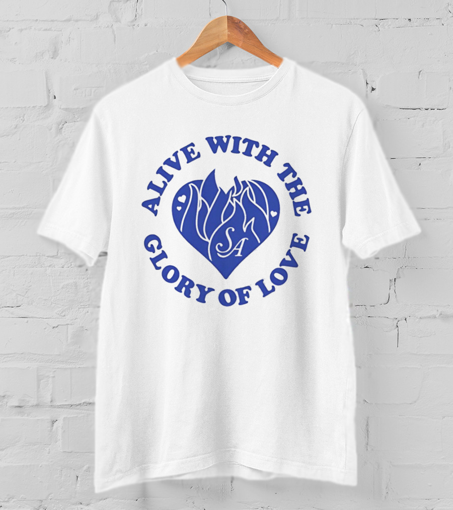 Alive With The Glory Of Love Heart SA Flame T-Shirt