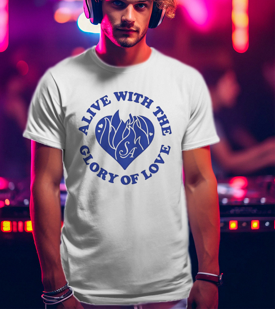 Alive With The Glory Of Love Heart SA Flame T-Shirt