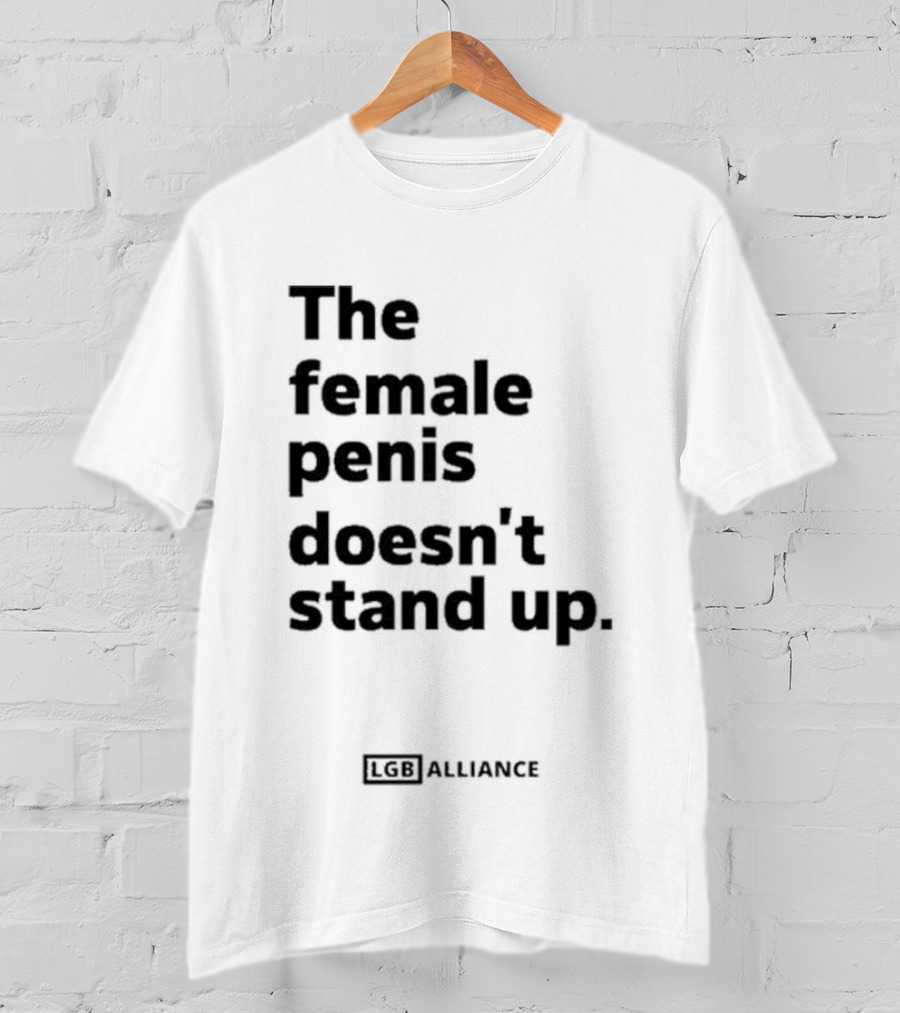 The Female Penis Doesn't Stand Upull LGB Alliance Steven Young T-Shirt