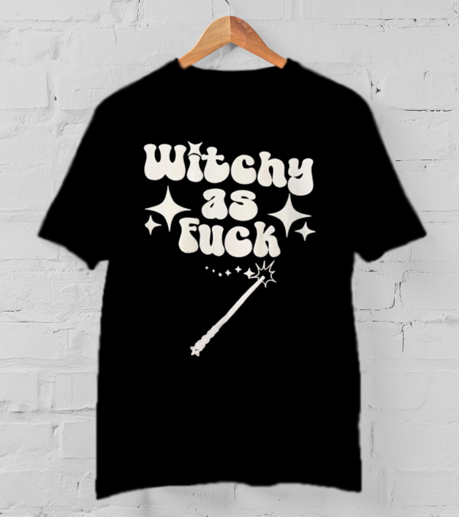 Witchy As Fck Magic Wand And Stars T-Shirt