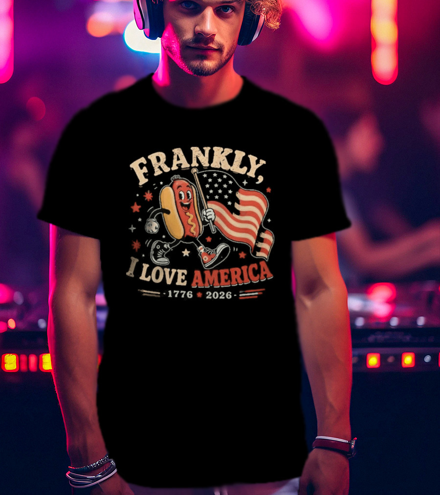 Frankly I Love America 4th Of July Hot Dog 1776 2026 T-Shirt
