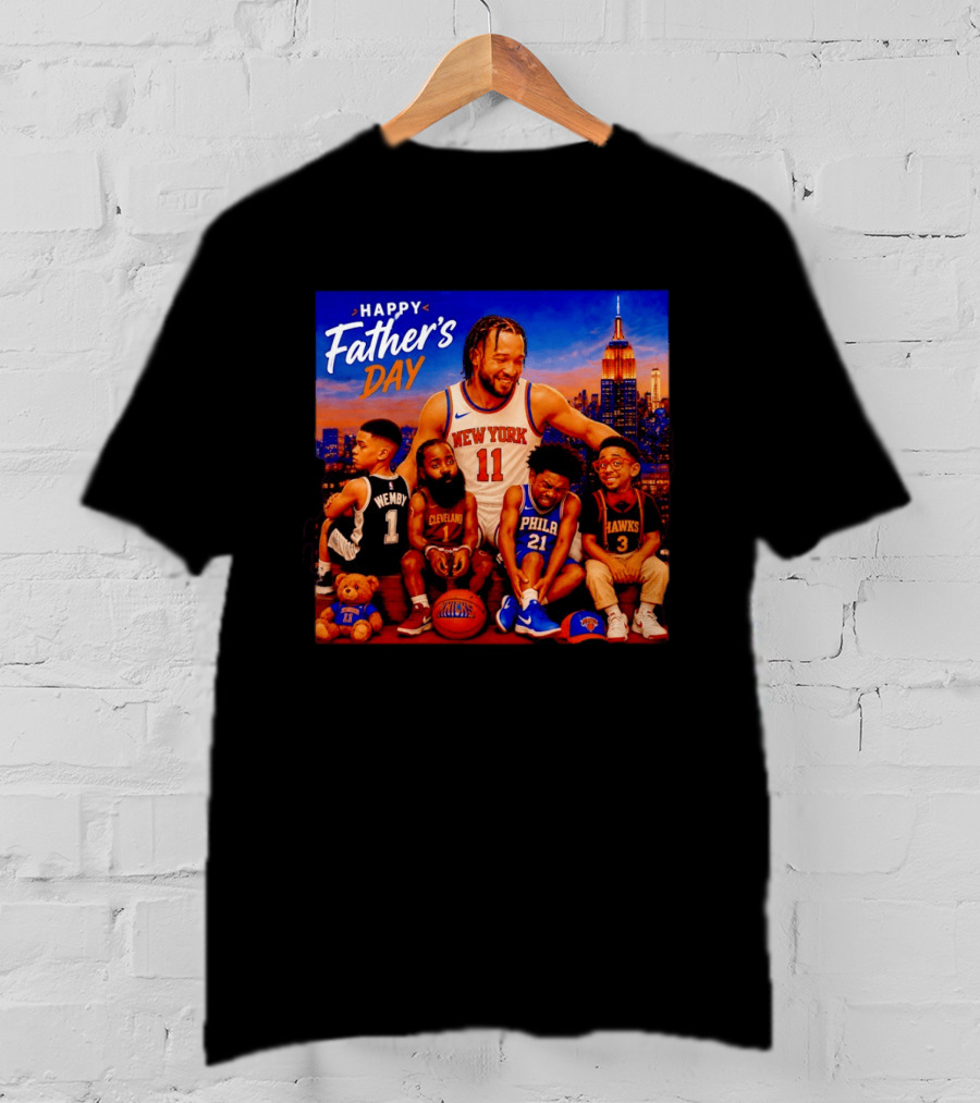 Jalen Brunson New York Knicks Happy Father's Day Wemby Cleveland Hawks Phila T-Shirt