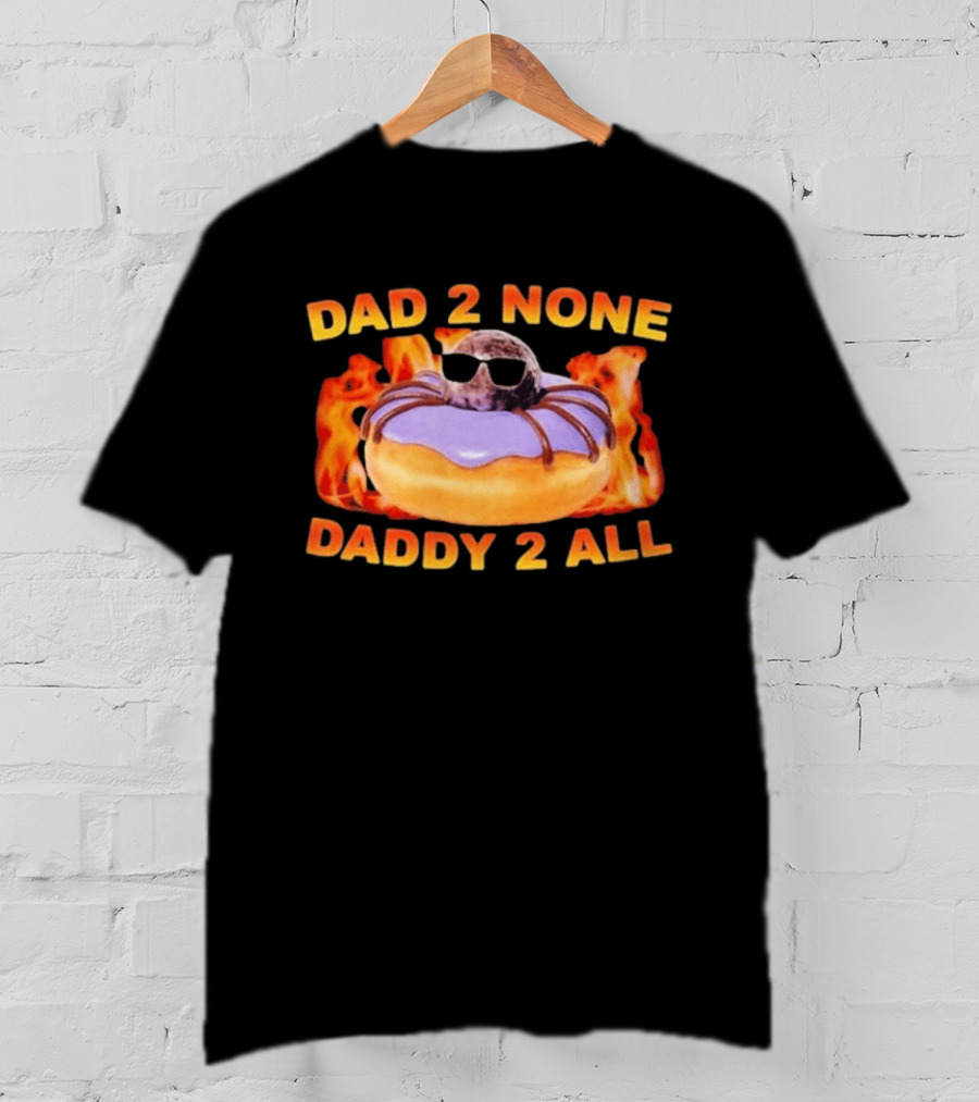 Dad 2 None Daddy 2 All Donut Spider T-Shirt