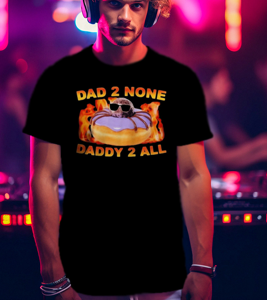 Dad 2 None Daddy 2 All Donut Spider T-Shirt