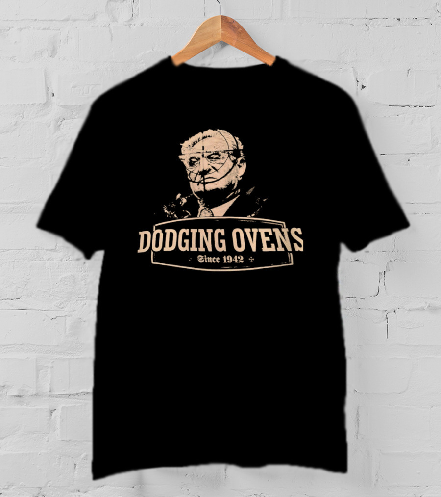 Simon Wiesenthal Dodging Ovens Since 1942 T-Shirt