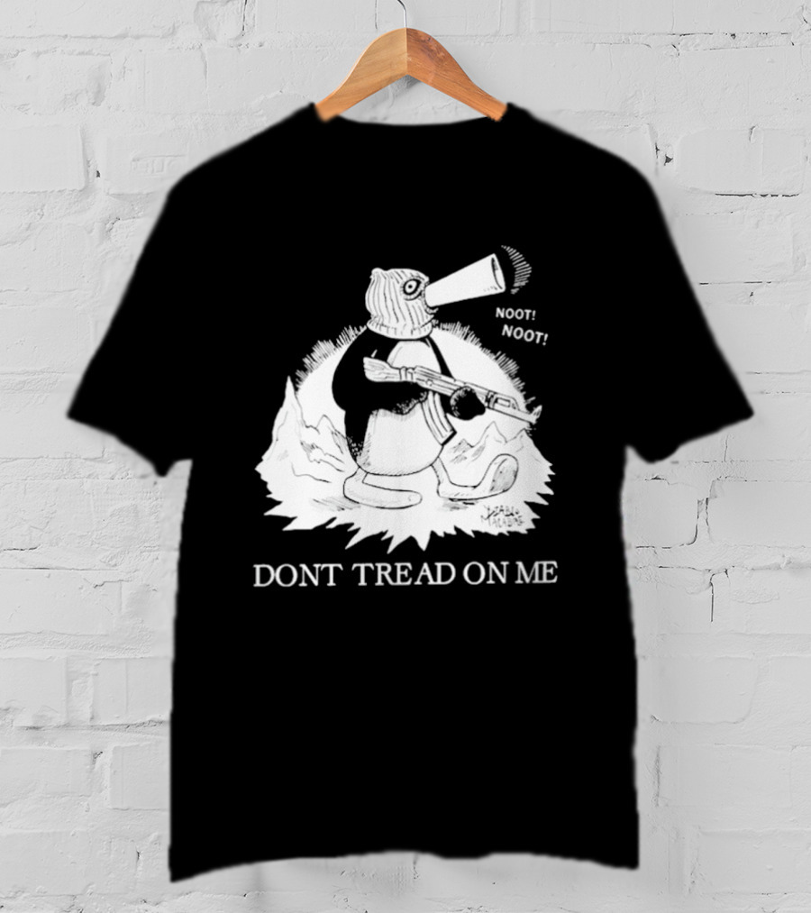 Don't Tread On Me Noot Noot Penguin T-Shirt