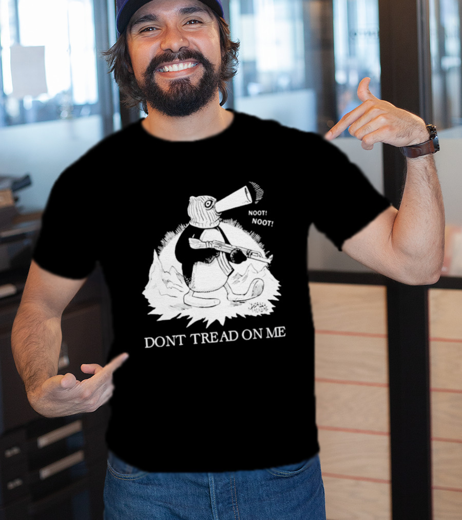 Don't Tread On Me Noot Noot Penguin T-Shirt