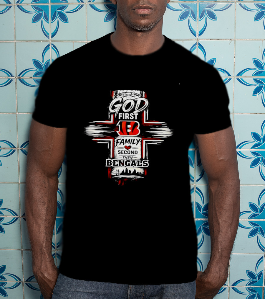 God First 13 Family Second Bengals T-Shirt
