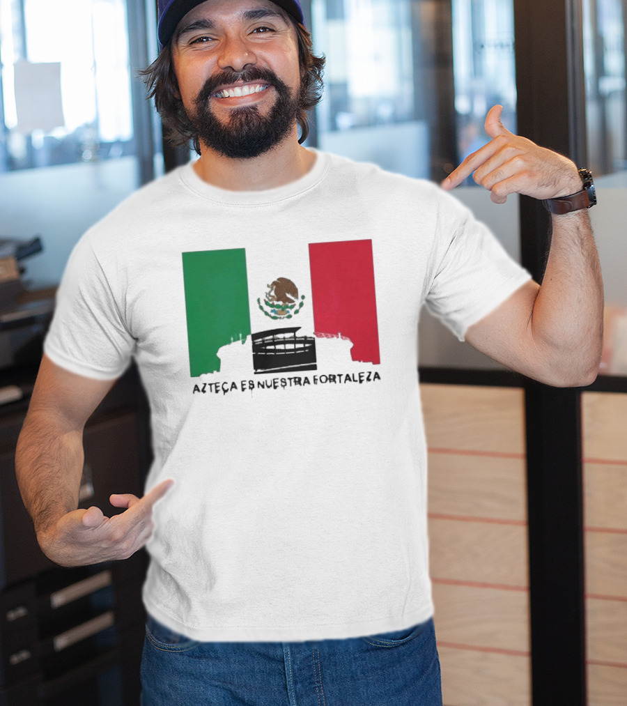 Azteca Es Nuestra Fortaleza Estadio Bandera México T-Shirt