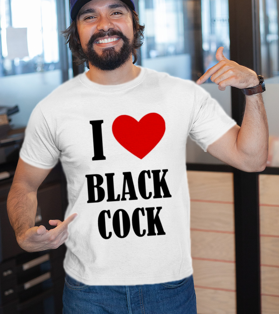 I Heart Black Cock Humor T-Shirt