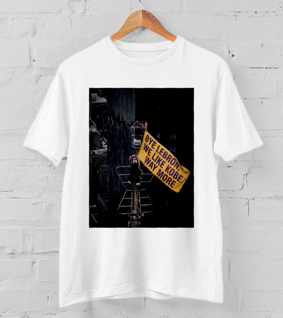 Bye LeBron We Like Kobe Way More Empire State Building Flag Meme T-Shirt