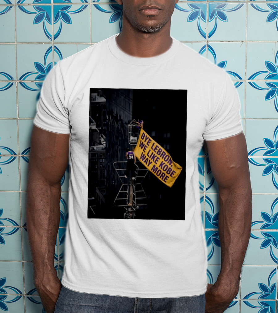 Bye LeBron We Like Kobe Way More Empire State Building Flag Meme T-Shirt