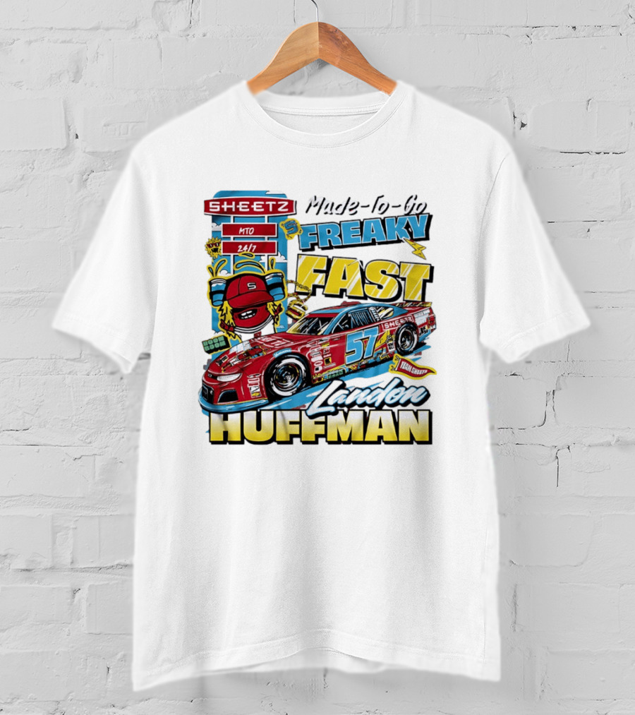 Sheetz Made To Go Freaky Fast 57 Landon Huffman Nascar Racing Team T-Shirt