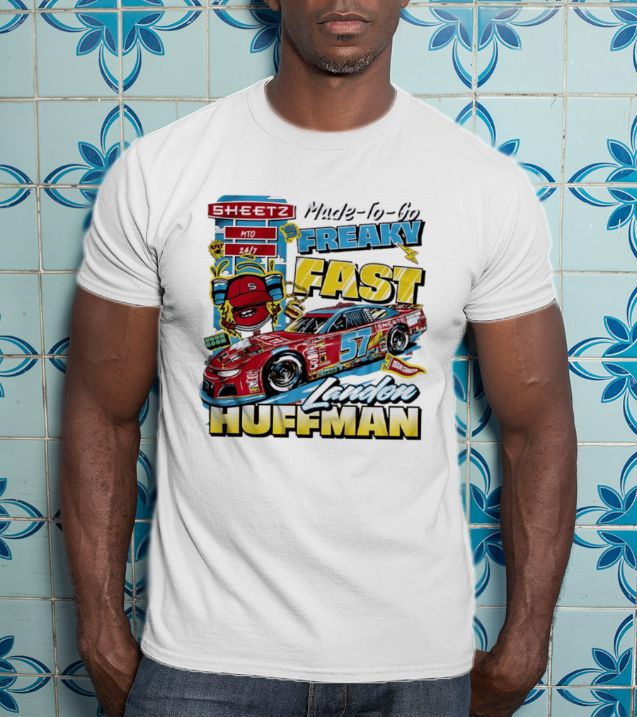 Sheetz Made To Go Freaky Fast 57 Landon Huffman Nascar Racing Team T-Shirt