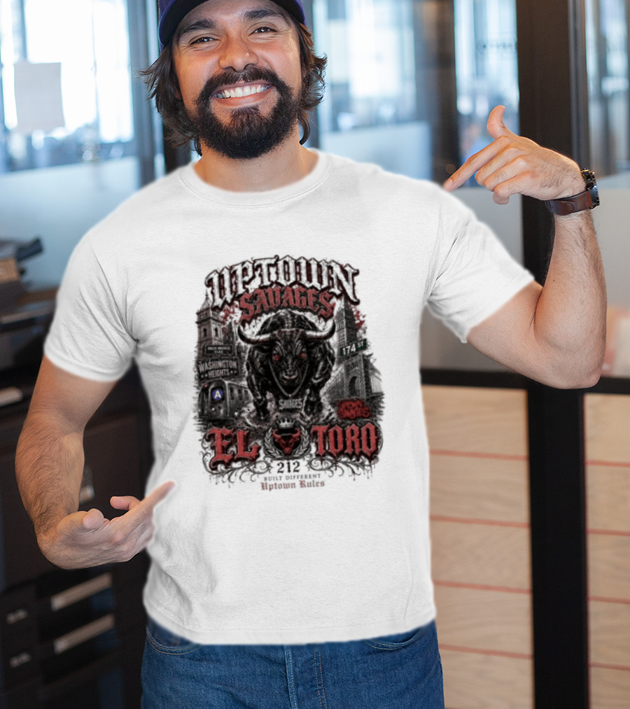 Uptown Savages El Toro 212 Washington Heights Built Different Uptown Rules T-Shirt