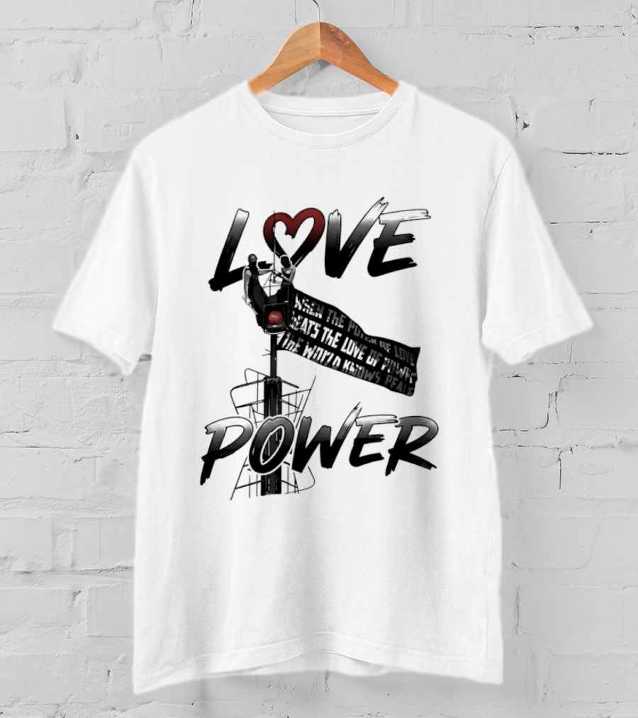 Love Power When The Power Of Love Beats The Love Of Power The World Knows Peace Empire State Building T-Shirt