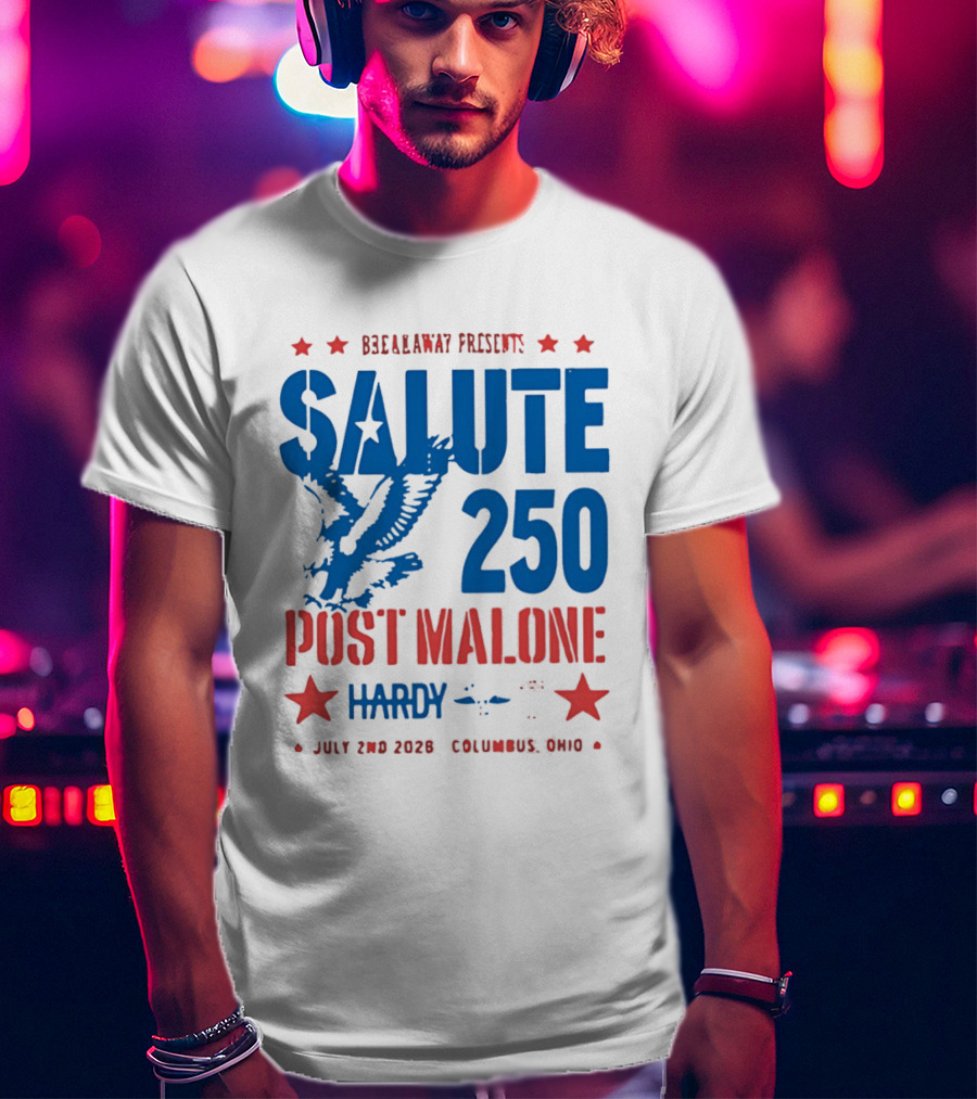 Breakaway Salute 250 Post Malone Hardy Bald Eagle Soaring July 2 2026 Columbus Ohio T-Shirt