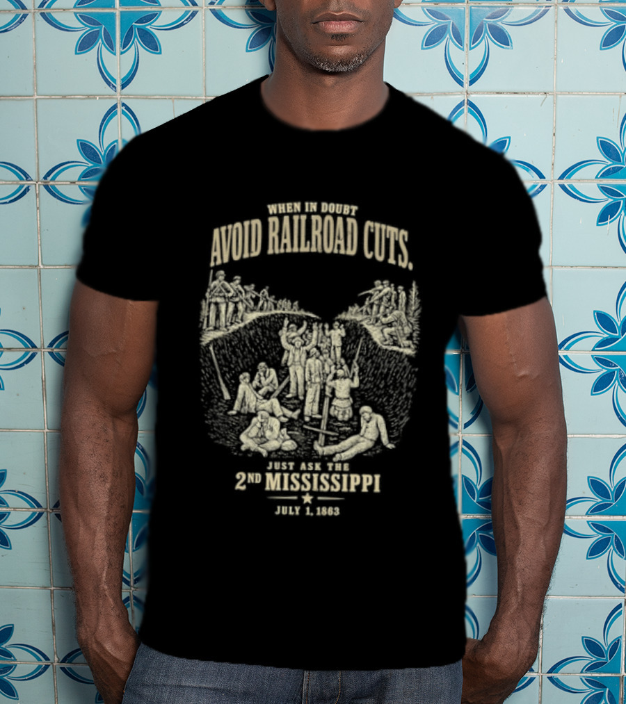 Avoid Railroad Cuts 2nd Mississippi July 1 1863 Civil War Battle T-Shirt